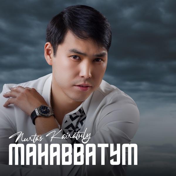 Nurtas Kairatuly – Mahabbatym