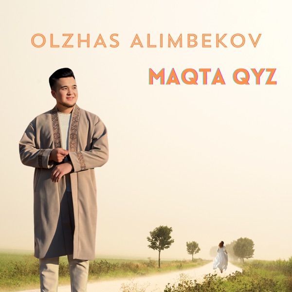 Olzhas Alimbekov – Maqta Qyz