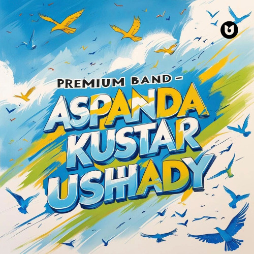 Premium band – Aspanda kustar ushady