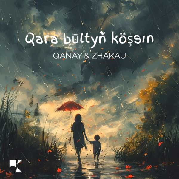 Qanay feat. Zhakau – Qara būltyñ köşsın