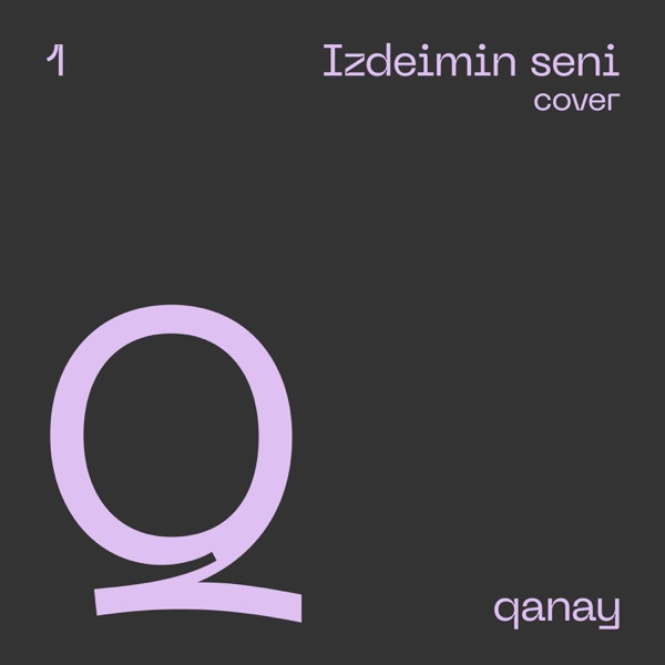 Qanay – Izdeimin Seni (Cover)