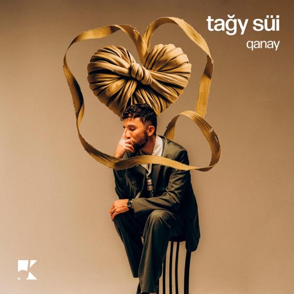 Qanay – Tağy süi