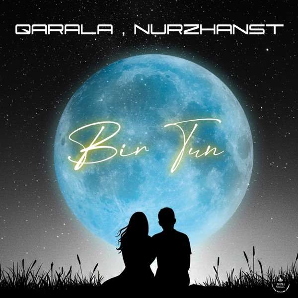 Qarala & Nurzhanst - Bir Tun