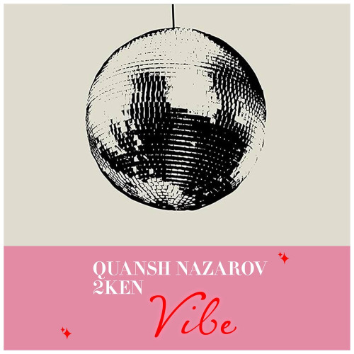 Quansh Nazarov feat. 2ken – Vibe