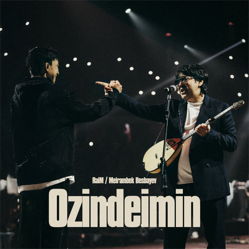 RaiM & Мейрамбек Бесбаев – Ozindeimin