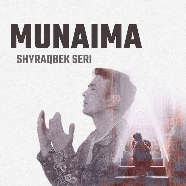 Shyraqbek Seri – Munaima