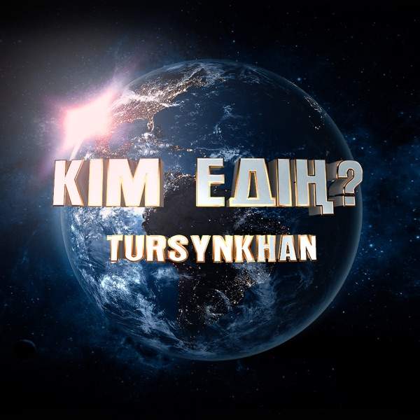 Tursynkhan - Кім Едің