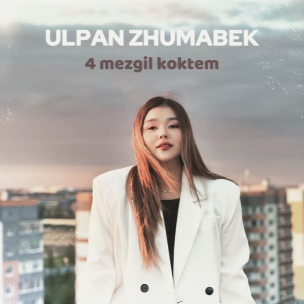 Ulpan Zhumabek – 4 mezgil koktem