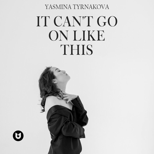 Yasmina Tyrnakova - It can't go on like this