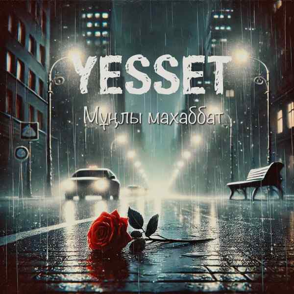 Yesset – Мұңлы махаббат