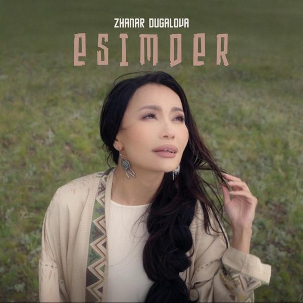 Zhanar Dugalova - Esimder