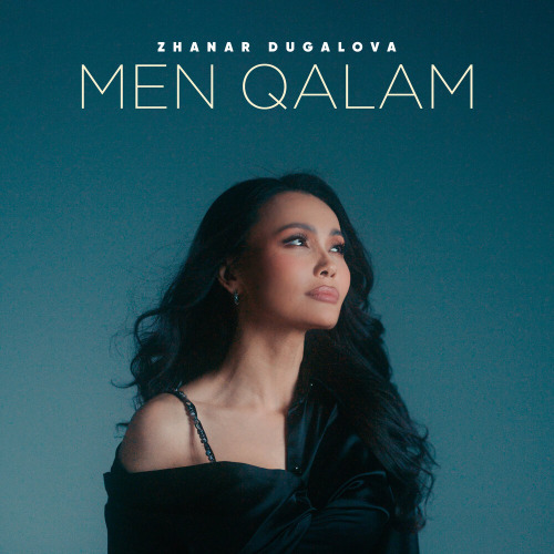 Zhanar Dugalova – Men qalam
